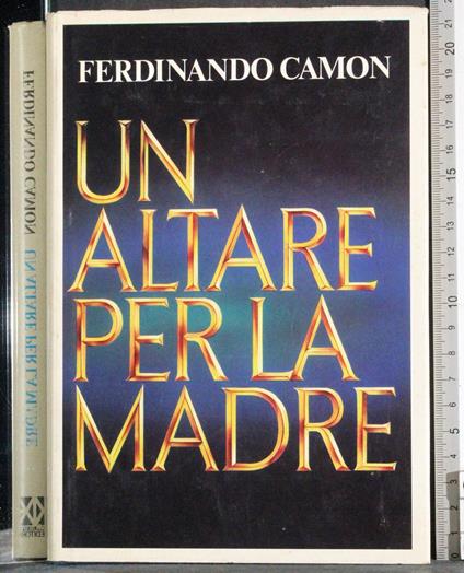 Un altare per la madre - Ferdinando Camon - copertina