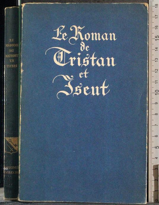 Le roman de Tristan et Iseut - Pierre Champion - copertina