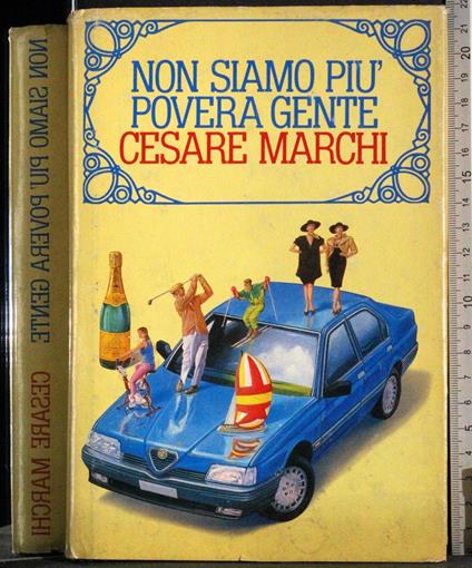 Non siamo più povera gente - Cesare Marchi - copertina