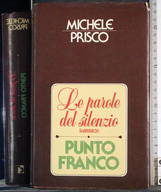Le parole del silenzio. Punto franco - Michele Prisco - copertina