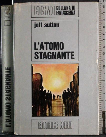 L' atomo stagnante - Jeff Sutton - copertina