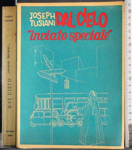 Dal cielo ''inviato speciale'' - Joseph Tusiani - copertina