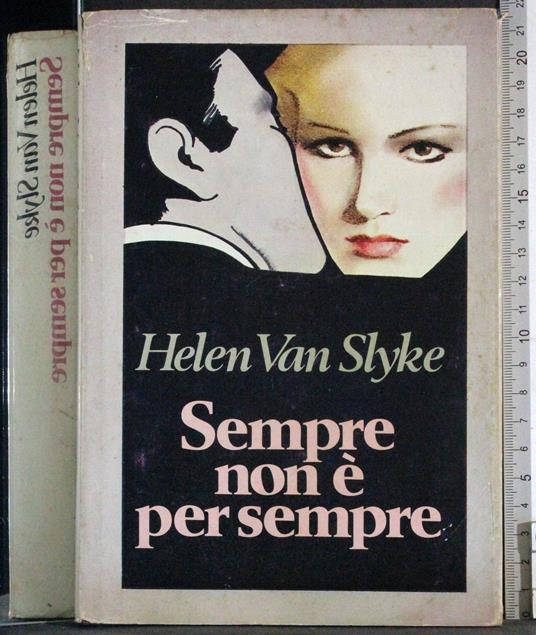 Sempre non è per sempre - Helen Van Slyke - copertina