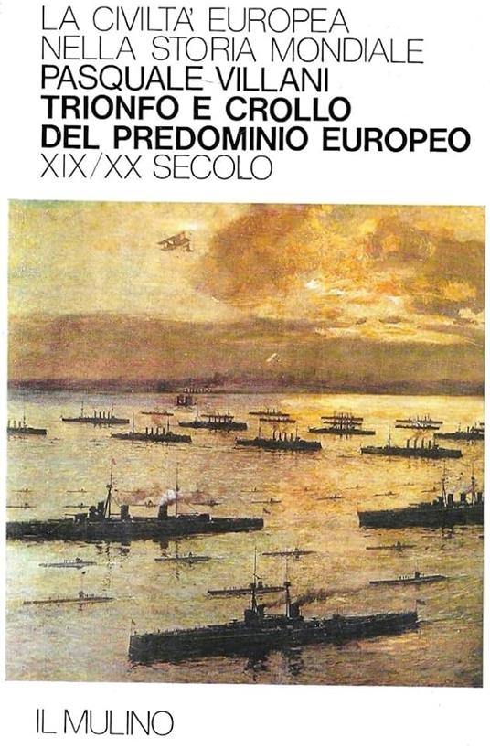 TRIONFO E CROLLO DEL PREDOMINIO EUROPEO. XIX/XX Secolo - Pasquale Villani - copertina