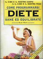 Il cibo e il nostro corpo & il cibo e il nostro peso come programmarsi Diete sane ed equilibrate