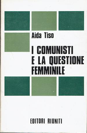 I comunisti e la questione femminile - Aida Tiso - copertina