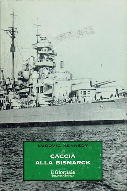 Caccia alla Bismarck - Ludovic Kennedy - copertina