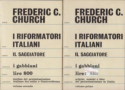 I riformatori italiani 1/2 voll - Frederic C. Church - copertina