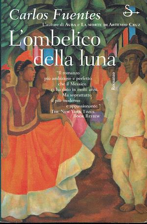 L' ombelico della luna - Carlos Fuentes - copertina