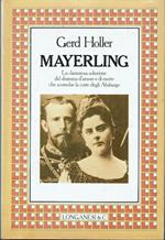 Mayerling - La clamorosa soluzione del dramma di amore e di morte che sconvolse la corte degli Asburgo
