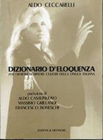 Dizionario d'eloquenza per oratori, scrittori, cultori della lingua italiana