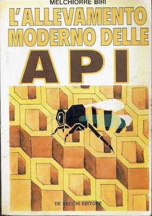 L' allevamento moderno delle api. Manuale pratico - Melchiorre Biri - copertina