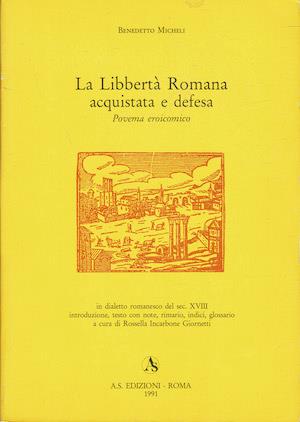 Libbertà Romana acquistata e defesa. Povema eroicomico - Benedetto Micheli - copertina
