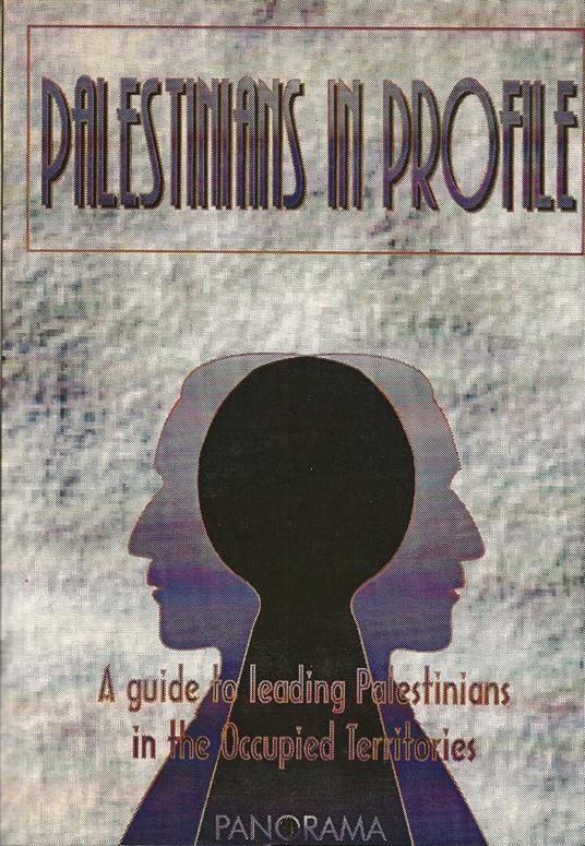 Palestinians in profile. A guide to leading Palestinians in the Occupied Territories - copertina