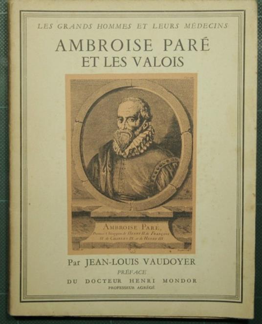 Ambroise Parè et les Valois - Jean Louis Vaudoyer - copertina