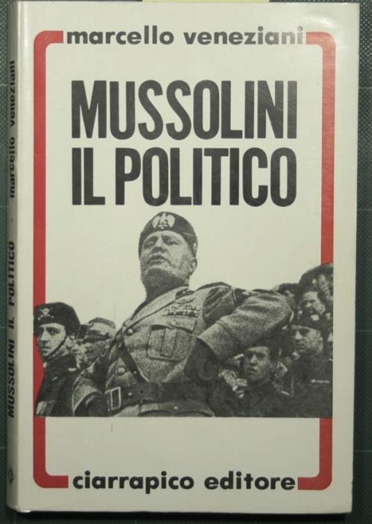 Mussolini il politico - Marcello Veneziani - copertina