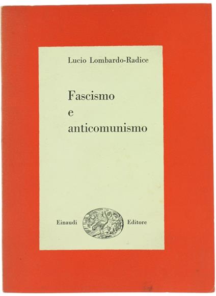Fascismo E Anticomunismo. Appunti E Ricordi 1935-1945 - Lucio Lombardo Radice - copertina