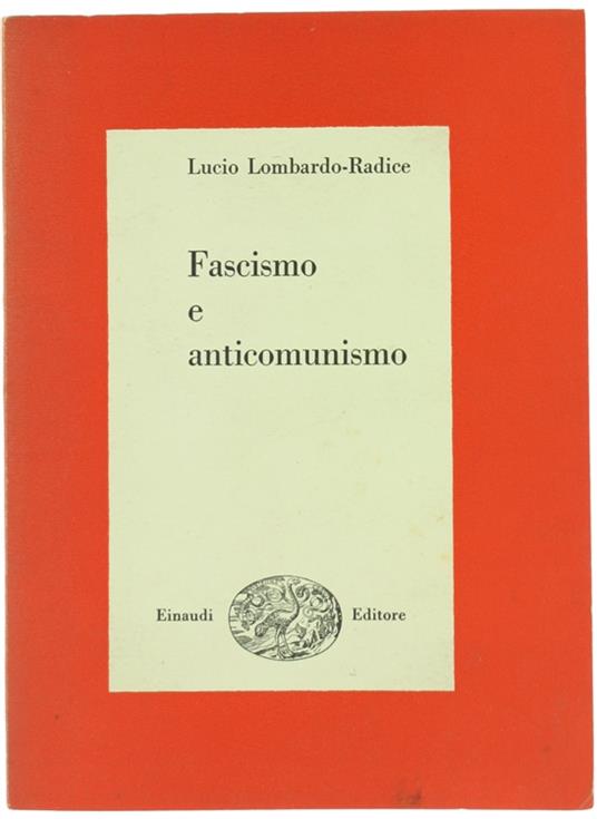 Fascismo E Anticomunismo. Appunti E Ricordi 1935-1945 - Lucio Lombardo Radice - copertina