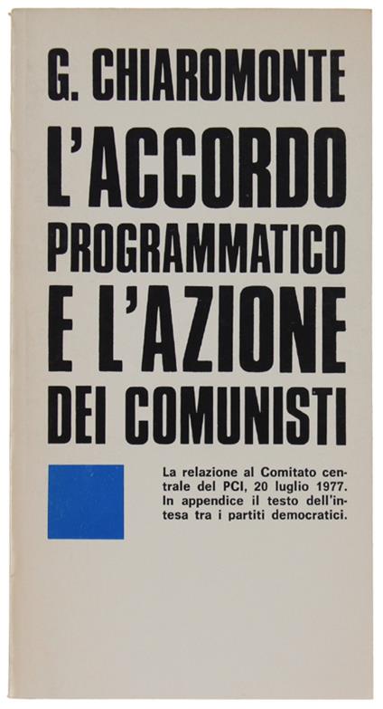 L' Accordo Programmatico E L'Azione Dei Comunisti - Gerardo Chiaromonte - copertina