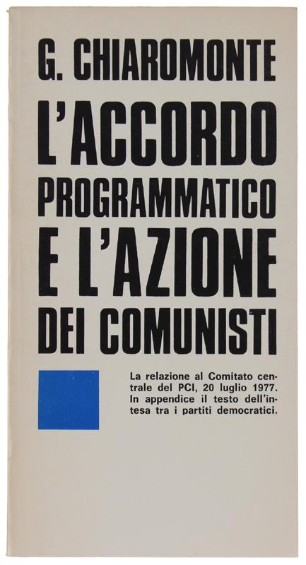 L' Accordo Programmatico E L'Azione Dei Comunisti - Gerardo Chiaromonte - copertina