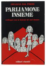 Parliamone Insieme. Quindici Anni Di Colloqui Con Le Lettrici Di 