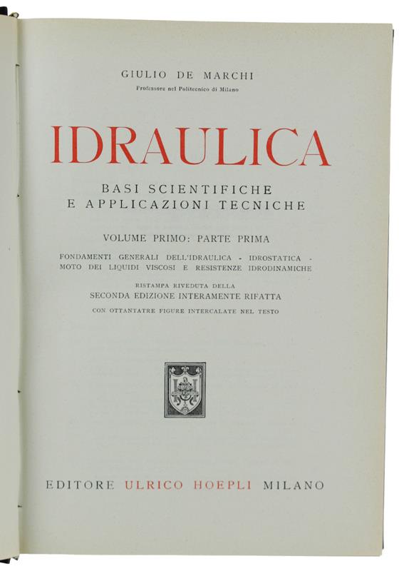 Idraulica. Basi Scientifiche E Applicazioni Tecniche. Vol. I (Prima Parte): Fondamenti