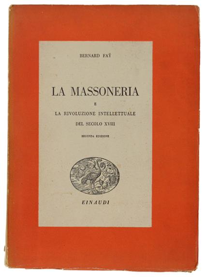 Massoneria E La Rivoluzione Intellettuale Del Secolo Xviii - Bernard Fay - copertina