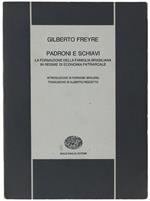 Padroni E Schiavi. La Formazione Della Famiglia Brasiliana In Regime Di Economia Patriarcale