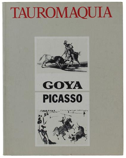 Tauromaquia. Milano, Padiglione D'Arte Contemporanea,  12 Maggio -26 Luglio 1985 - Fred Licht - copertina