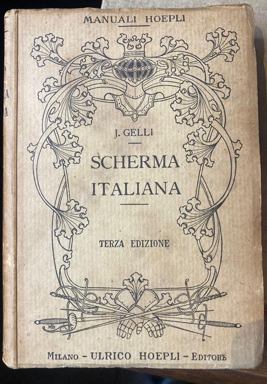 Scherma italiana. Con 108 figure. Terza edizione riveduta - Jacopo Gelli - copertina