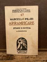 Arrampicare. Storie di roccia. II edizione