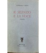 Il silenzio e la voce. Poesie