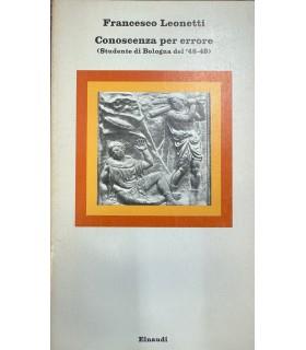 Conoscenza per errore. (Studente di Bologna '48.-'49) - Francesco Leonetti - copertina