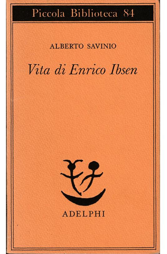 Vita di Enrico Ibsen - Alberto Savinio - copertina