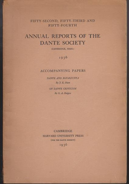 Fifty-second, fifty-third and fifty-fourth annual reports of the Dante Society (Cambridge, Mass.) 1936 Accompanying papers Dante and Bonagiunta - On Dante criticism - copertina