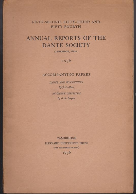 Fifty-second, fifty-third and fifty-fourth annual reports of the Dante Society (Cambridge, Mass.) 1936 Accompanying papers Dante and Bonagiunta - On Dante criticism - copertina