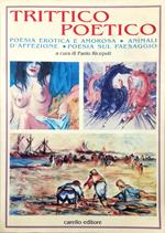 Trittico poetico Poesia erotica e amorosa - Animali d'affezione - Poesia sul paesaggio