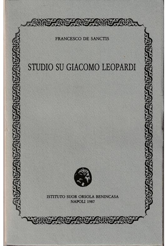 Studio su Giacomo Leopardi Ristampa anastatica della Ia edizione Morano, Napoli 1885 - volume in cofanetto editoriale - Francesco De Sanctis - copertina