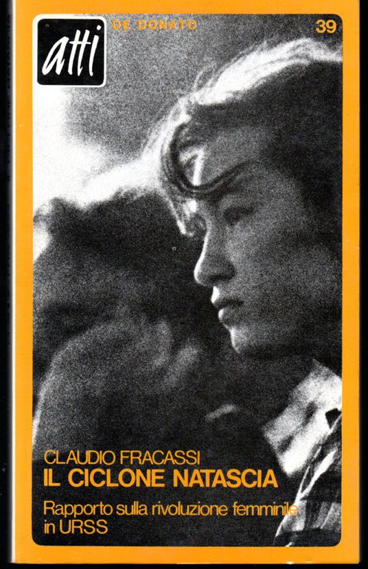 Il ciclone Natascia Rapporto sulla rivoluzione femminile in URSS - Claudio Fracassi - copertina