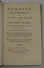 Mémoire historique sur la vie et les écrits de Horace Bénédict de Saussure, pour servir d'introduction à la lecture de ses ouvrages... Lu à la Société de physique et d'histoire naturelle de Genève, le 23 prairial an VIII