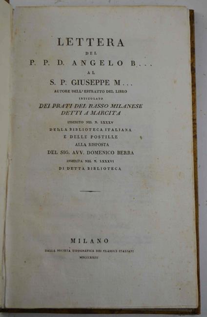Lettera del P. P. D. Angelo B...  al S. P. Giuseppe M... autore dell'estratto del libro intitolato Dei prati del basso Milanese detti a marcita inserito nel n. LXXXV della Biblioteca italiana e delle postille alla risposta del sig. avv. Domenico Berr - copertina