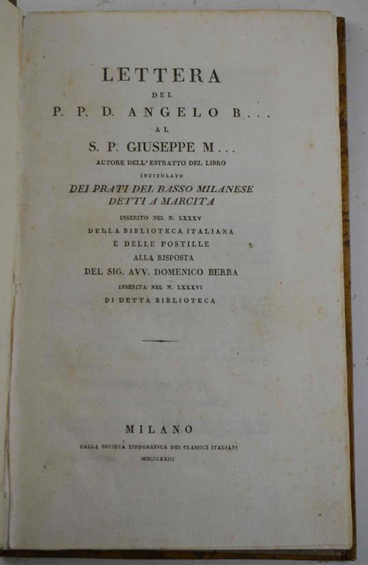Lettera del P. P. D. Angelo B...  al S. P. Giuseppe M... autore dell'estratto del libro intitolato Dei prati del basso Milanese detti a marcita inserito nel n. LXXXV della Biblioteca italiana e delle postille alla risposta del sig. avv. Domenico Berr - copertina