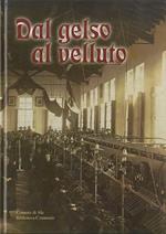 Dal gelso al velluto: produzione e lavorazione della seta ad Ala dal Seicento all'Ottocento