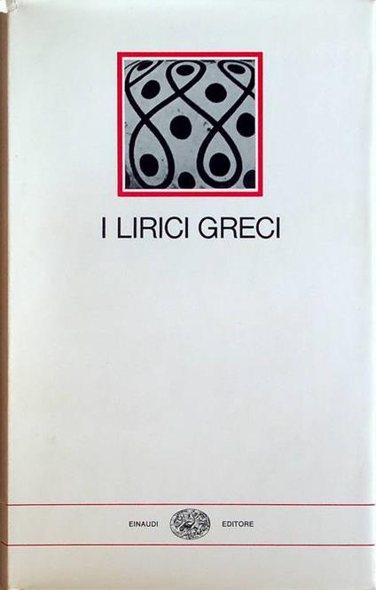 I lirici greci: età arcaica - Filippomaria Pontani - copertina
