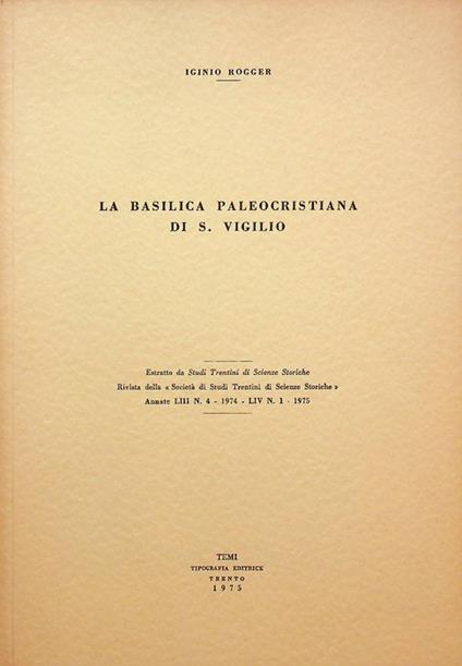 basilica paleocristiana di S. Vigilio - Iginio Rogger - copertina