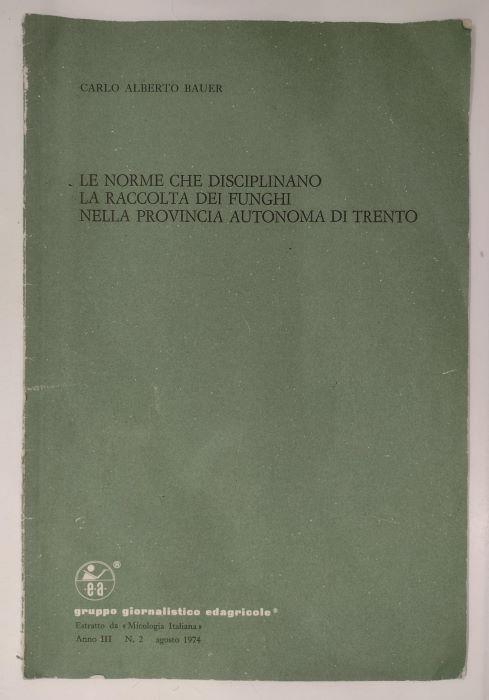 Le norme che disciplinano la raccolta dei funghi nella Provincia Autonoma di Trento - Carlo Alberto Augieri - copertina