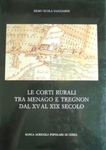 Le corti rurali tra Menago e Tregnon dal XV al XIX secolo