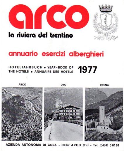 Arco: la riviera del Trentino: Annuario esercizi alberghieri = Hoteljahrbuch = Year-book of the hotels = Annuaire des hotels - copertina