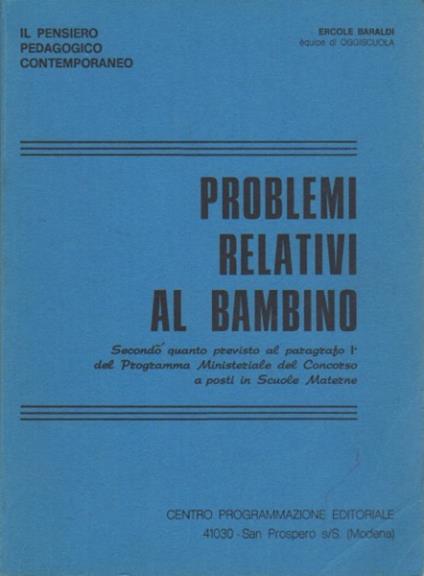 Problemi relativi al bambino: secondo quanto previsto al paragrafo 1. del Programma Ministeriale del Concorso a posti di insegnante in Scuole Materne - Ercole Baraldi - copertina