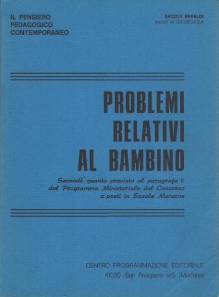 Problemi relativi al bambino: secondo quanto previsto al paragrafo 1. del Programma Ministeriale del Concorso a posti di insegnante in Scuole Materne - Ercole Baraldi - copertina